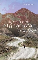 Flight from Afghanistan: Tella's Story cena un informācija | Sociālo zinātņu grāmatas | 220.lv