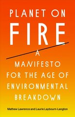 Planet on Fire: A Manifesto for the Age of Environmental Breakdown cena un informācija | Sociālo zinātņu grāmatas | 220.lv