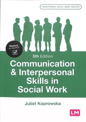 Communication and Interpersonal Skills in Social Work 5th Revised edition cena un informācija | Sociālo zinātņu grāmatas | 220.lv