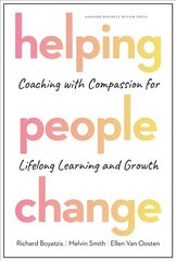 Helping People Change: Coaching with Compassion for Lifelong Learning and Growth cena un informācija | Sociālo zinātņu grāmatas | 220.lv