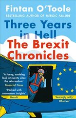 Three Years In Hell: The Brexit Chronicles цена и информация | Книги по социальным наукам | 220.lv