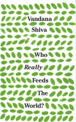 Who Really Feeds the World?: The Failures of Agribusiness and the Promise of Agroecology cena un informācija | Sociālo zinātņu grāmatas | 220.lv