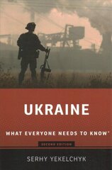 Ukraine: What Everyone Needs to Know (R) 2nd Revised edition цена и информация | Книги по социальным наукам | 220.lv