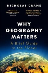 Why Geography Matters: A Brief Guide to the Planet цена и информация | Книги по социальным наукам | 220.lv