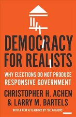 Democracy for Realists: Why Elections Do Not Produce Responsive Government Revised edition cena un informācija | Sociālo zinātņu grāmatas | 220.lv