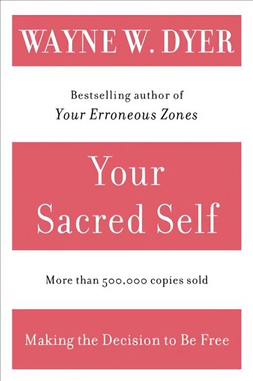 Your Sacred Self: Making the Decision to Be Free цена и информация | Sociālo zinātņu grāmatas | 220.lv