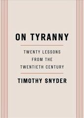 On Tyranny: Twenty Lessons from the Twentieth Century цена и информация | Книги по социальным наукам | 220.lv