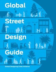 Global Street Design Guide: Global Designing Cities Initiative 2nd None ed. cena un informācija | Sociālo zinātņu grāmatas | 220.lv