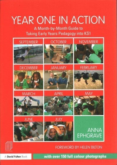 Year One in Action: A Month-by-Month Guide to Taking Early Years Pedagogy into KS1 цена и информация | Sociālo zinātņu grāmatas | 220.lv