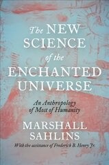 New Science of the Enchanted Universe: An Anthropology of Most of Humanity цена и информация | Книги по социальным наукам | 220.lv