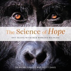 SCIENCE OF HOPE: Eye to Eye with our World's Wildlife цена и информация | Книги по социальным наукам | 220.lv