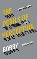 Perils of Perception: Why We're Wrong About Nearly Everything Main цена и информация | Книги по социальным наукам | 220.lv