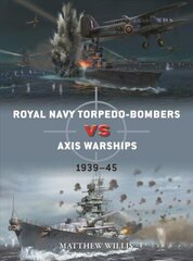 Royal Navy torpedo-bombers vs Axis warships: 1939-45 cena un informācija | Sociālo zinātņu grāmatas | 220.lv