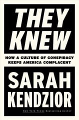 They Knew: How a Culture of Conspiracy Keeps America Complacent cena un informācija | Sociālo zinātņu grāmatas | 220.lv