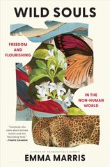 Wild Souls: Freedom and Flourishing in the Non-Human World цена и информация | Книги по социальным наукам | 220.lv