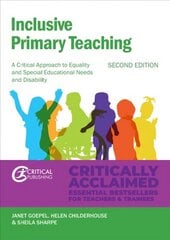 Inclusive Primary Teaching: A critical approach to equality and special educational needs and disability 2nd edition fully updated throughout with reference to the 2014 SEND Code of Practice, two completely new ch cena un informācija | Sociālo zinātņu grāmatas | 220.lv