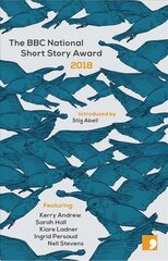 BBC National Short Story Award 2018 None ed. cena un informācija | Fantāzija, fantastikas grāmatas | 220.lv