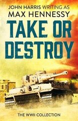 Take or Destroy: The WWII Collection cena un informācija | Fantāzija, fantastikas grāmatas | 220.lv