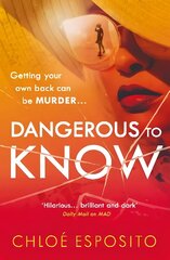 Dangerous to Know: A new, dark and shockingly funny thriller that you won't be able to put down цена и информация | Фантастика, фэнтези | 220.lv