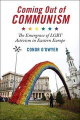 Coming Out of Communism: The Emergence of LGBT Activism in Eastern Europe цена и информация | Книги по социальным наукам | 220.lv