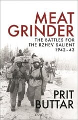 Meat Grinder: The Battles for the Rzhev Salient, 1942-43 цена и информация | Книги по социальным наукам | 220.lv