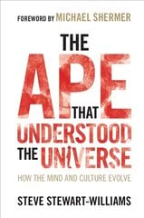 Ape that Understood the Universe: How the Mind and Culture Evolve Revised edition цена и информация | Книги по социальным наукам | 220.lv