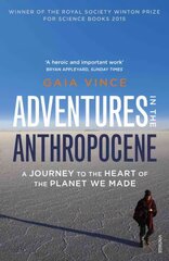 Adventures in the Anthropocene: A Journey to the Heart of the Planet we Made cena un informācija | Sociālo zinātņu grāmatas | 220.lv