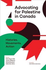 Advocating for Palestine in Canada: Histories, Movements, Action цена и информация | Книги по социальным наукам | 220.lv