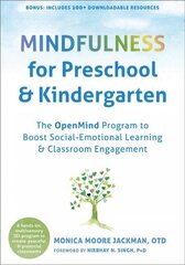 Mindfulness for Preschool and Kindergarten: The OpenMind Program to Boost Social Emotional Learning and Classroom Engagement cena un informācija | Sociālo zinātņu grāmatas | 220.lv