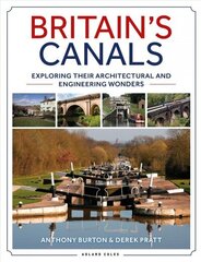 Britain's Canals: Exploring their Architectural and Engineering Wonders cena un informācija | Sociālo zinātņu grāmatas | 220.lv