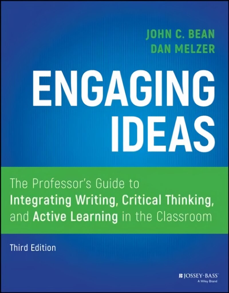 Engaging Ideas: The Professor's Guide to Integrating Writing, Critical Thinking, and Active Learning in the Classroom 3rd Edition цена и информация | Sociālo zinātņu grāmatas | 220.lv