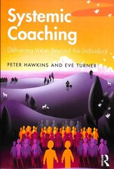 Systemic Coaching: Delivering Value Beyond the Individual cena un informācija | Sociālo zinātņu grāmatas | 220.lv