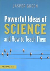 Powerful Ideas of Science and How to Teach Them цена и информация | Книги по социальным наукам | 220.lv