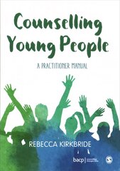 Counselling Young People: A Practitioner Manual цена и информация | Книги по социальным наукам | 220.lv