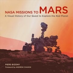 NASA Missions to Mars: A Visual History of Our Quest to Explore the Red Planet cena un informācija | Sociālo zinātņu grāmatas | 220.lv