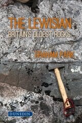 Lewisian: Britain's oldest rocks cena un informācija | Sociālo zinātņu grāmatas | 220.lv