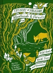 Treasury of Folklore: Woodlands and Forests: Wild Gods, World Trees and Werewolves cena un informācija | Sociālo zinātņu grāmatas | 220.lv