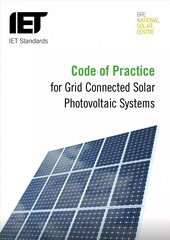 Code of Practice for Grid-connected Solar Photovoltaic Systems: Design, specification, installation, commissioning, operation and maintenance cena un informācija | Sociālo zinātņu grāmatas | 220.lv