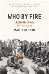 Who By Fire: Leonard Cohen in the Sinai cena un informācija | Sociālo zinātņu grāmatas | 220.lv