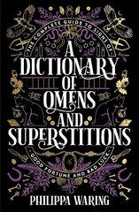 Dictionary of Omens and Superstitions: The Complete Guide to Signs of Good Fortune and Bad Luck Main cena un informācija | Sociālo zinātņu grāmatas | 220.lv