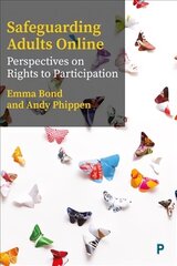 Safeguarding Adults Online: Perspectives on Rights to Participation cena un informācija | Sociālo zinātņu grāmatas | 220.lv
