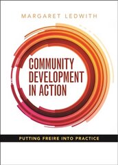 Community Development in Action: Putting Freire into Practice cena un informācija | Sociālo zinātņu grāmatas | 220.lv