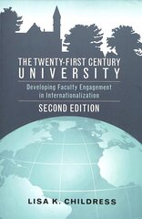 Twenty-First Century University: Developing Faculty Engagement in Internationalization, Second Edition 2nd Revised edition цена и информация | Книги по социальным наукам | 220.lv