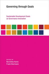 Governing through Goals: Sustainable Development Goals as Governance Innovation цена и информация | Книги по социальным наукам | 220.lv