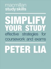Simplify Your Study: Effective Strategies for Coursework and Exams 1st ed. 2020 cena un informācija | Sociālo zinātņu grāmatas | 220.lv