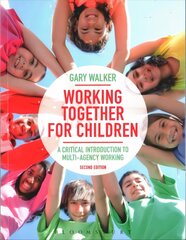 Working Together for Children: A Critical Introduction to Multi-Agency Working 2nd edition cena un informācija | Sociālo zinātņu grāmatas | 220.lv
