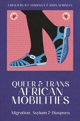 Queer and Trans African Mobilities: Migration, Asylum and Diaspora cena un informācija | Sociālo zinātņu grāmatas | 220.lv