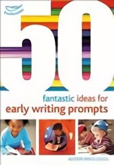 50 Fantastic Ideas for Early Writing Prompts cena un informācija | Sociālo zinātņu grāmatas | 220.lv