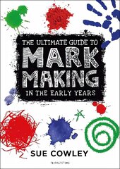 Ultimate Guide to Mark Making in the Early Years cena un informācija | Sociālo zinātņu grāmatas | 220.lv