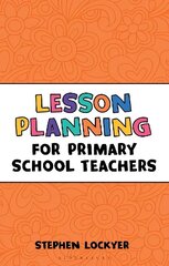 Lesson Planning for Primary School Teachers cena un informācija | Sociālo zinātņu grāmatas | 220.lv